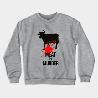 Meat is murder Crewneck Sweatshirt